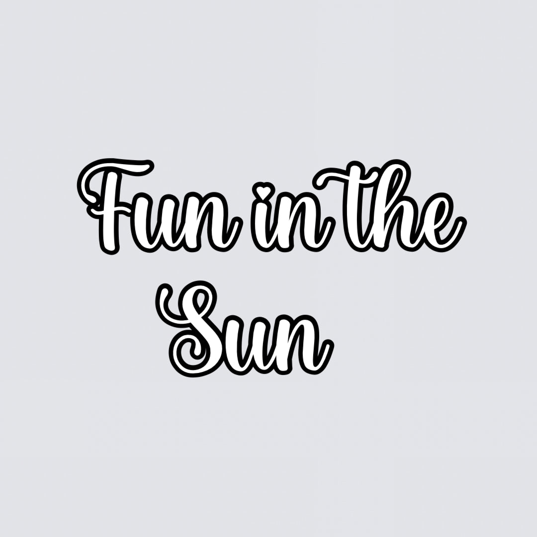 “Fun in the sun” summer quote vinyl add on