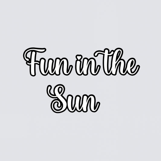 “Fun in the sun” summer quote vinyl add on